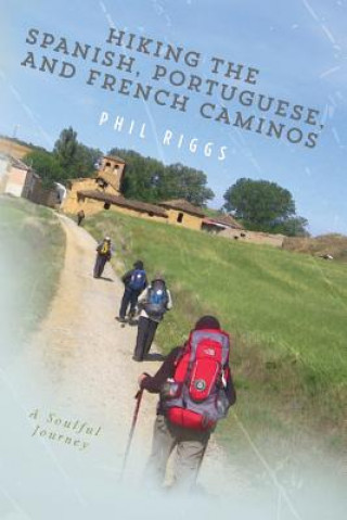 Kniha Hiking the Spanish, Portuguese, and French Caminos Phil Riggs