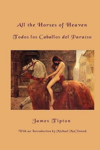 Carte All The Horses Of Heaven James Tipton