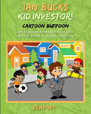Carte Ian Bucks Kid Investor! Cartoon Buffoon-Intro Series To Global Investing Ben a Popp