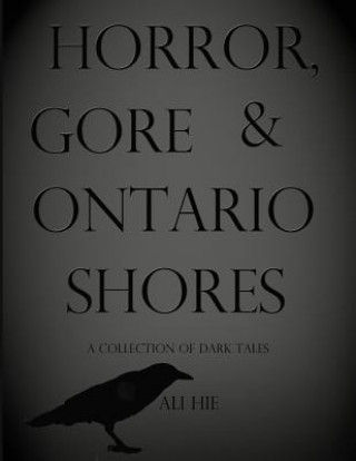 Libro Horror, Gore and Ontario Shores Ali Hie