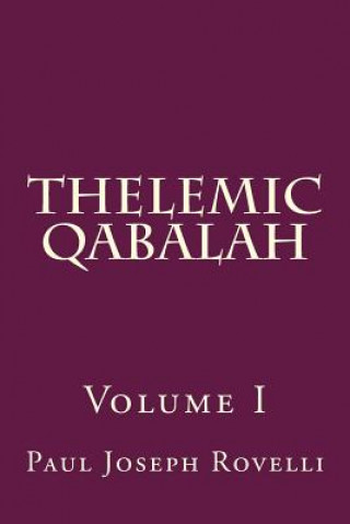 Książka Thelemic Qabalah: Volume I MR Paul Joseph Rovelli