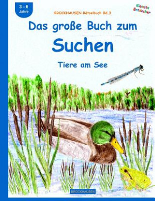 Книга BROCKHAUSEN Rätselbuch Bd.3: Das große Buch zum Suchen: Tiere am See Dortje Golldack