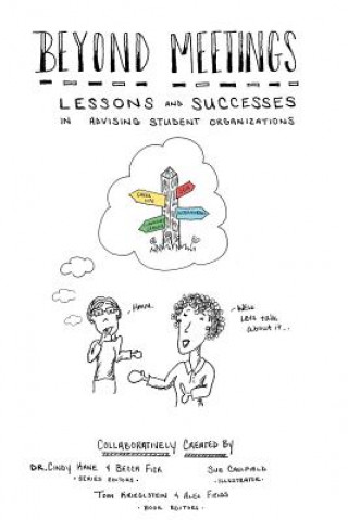 Buch Beyond Meetings: Lessons and Successes in Advising Student Organizations Dr Cindy Kane