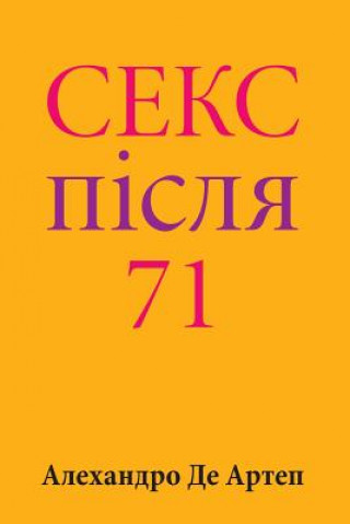 Carte Sex After 71 (Ukrainian Edition) Alejandro De Artep