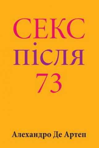 Carte Sex After 73 (Ukrainian Edition) Alejandro De Artep