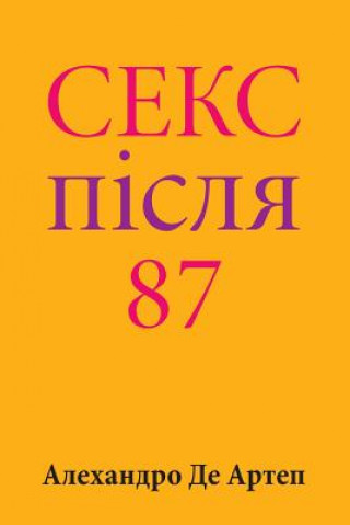 Könyv Sex After 87 (Ukrainian Edition) Alejandro De Artep