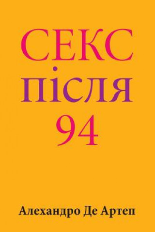 Carte Sex After 94 (Ukrainian Edition) Alejandro De Artep