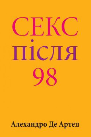 Knjiga Sex After 98 (Ukrainian Edition) Alejandro De Artep