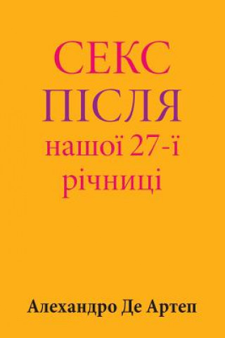 Carte Sex After Our 27th Anniversary (Ukrainian Edition) Alejandro De Artep