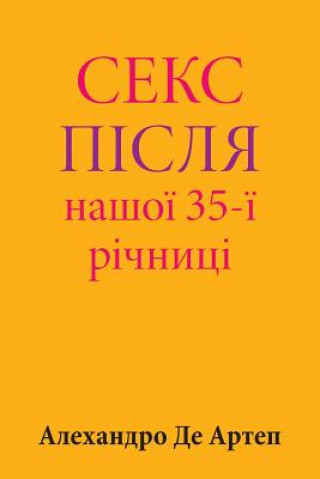 Könyv Sex After Our 35th Anniversary (Ukrainian Edition) Alejandro De Artep