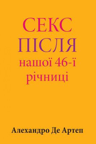 Könyv Sex After Our 46th Anniversary (Ukrainian Edition) Alejandro De Artep