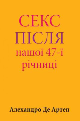 Könyv Sex After Our 47th Anniversary (Ukrainian Edition) Alejandro De Artep