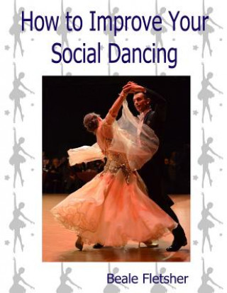 Книга How to Improve Your Social Dancing Beale Fletsher