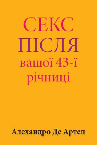 Kniha Sex After Your 43rd Anniversary (Ukrainian Edition) Alejandro De Artep