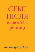 Carte Sex After Your 54th Anniversary (Ukrainian Edition) Alejandro De Artep