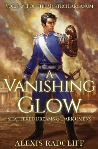 Book A Vanishing Glow (The Mystech Arcanum, Vol. I & II) Alexis Radcliff