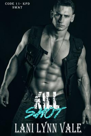 Книга Kill Shot Lani Lynn Vale