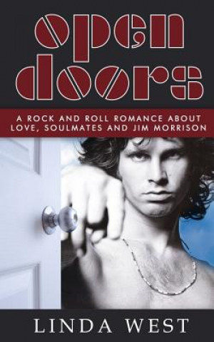 Könyv Open Doors: A Rock and Roll Romance about Love, Soulmates and Jim Morrison Linda West