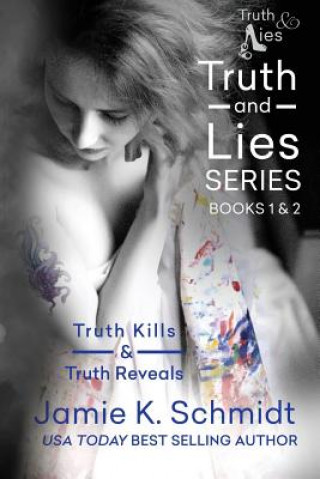 Kniha Truth Kills & Truth Reveals: Books 1 & 2 of the Truth & Lies Series Jamie K Schmidt