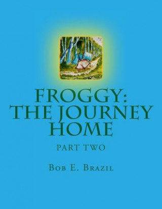 Carte Froggy: The Journey Home PT 1 Bob E Brazil