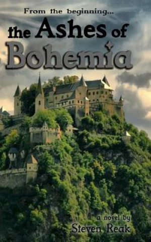 Könyv The Ashes Of Bohemia MR Steven Reak
