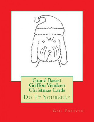 Könyv Grand Basset Griffon Vendeen Christmas Cards: Do It Yourself Gail Forsyth