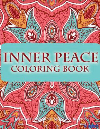 Książka Inner Peace Coloring Book: Coloring Books for Adults Relaxation: Relaxation & Stress Reduction Patterns Tanakorn Suwannawat