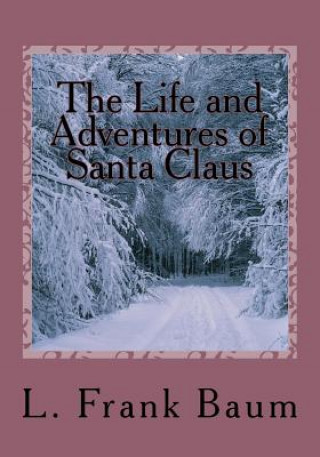 Book The Life and Adventures of Santa Claus Frank L. Baum