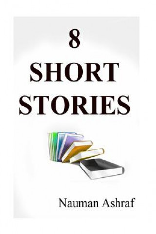 Buch 8 Short Stories: Economy pack of different short stories in the form of a bundle Nauman Ashraf