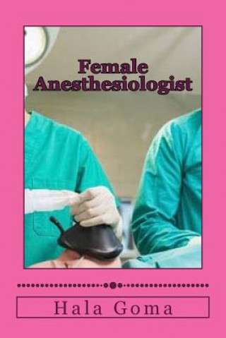 Buch Female Anesthesiologist: Female Anesthesiologist Prof Hala Mostafa Goma