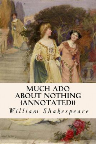 Kniha MUCH ADO ABOUT NOTHING (annotated)) William Shakespeare