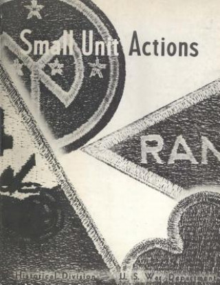 Knjiga Small Unit Actions U S Army Center for Military History