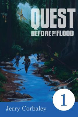 Knjiga Quest Before the Flood: Book One Jerry Corbaley
