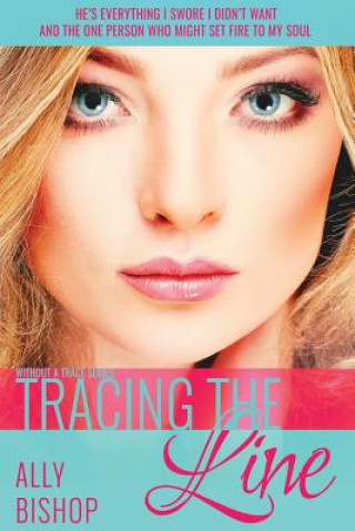 Knjiga Tracing the Line: a contemporary sexy romance novel Ally Bishop