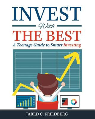 Buch Invest with the Best: A Teenage Guide to Smart Investing Jared Friedberg