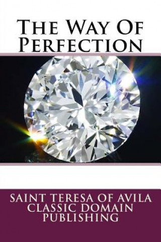 Carte The Way Of Perfection Saint Teresa of Avila