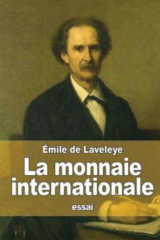 Kniha La monnaie internationale Emile De Laveleye