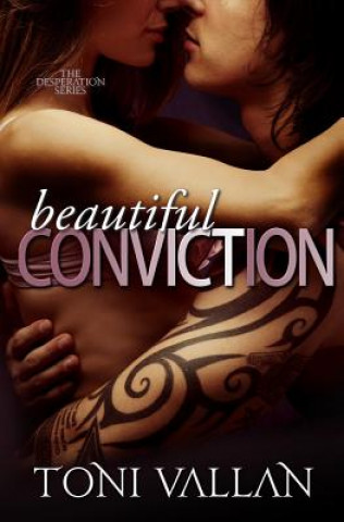 Kniha Beautiful Conviction: A Desperation Novel #2 Toni Vallan