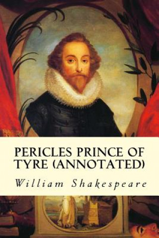 Könyv Pericles Prince of Tyre (annotated) William Shakespeare