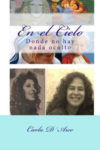 Buch En el Cielo: Donde no hay nada oculto Carla Darco