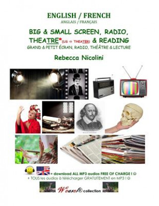 Book Anglais / Francais: Grand & Petit Ecran, Radio, Theatre & Lecture: Version noir & blanc Rebecca Nicolini