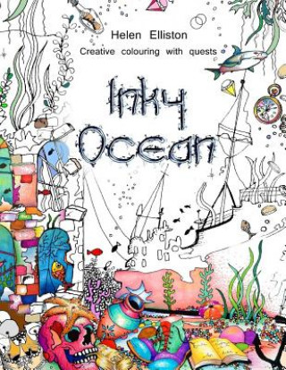 Kniha Inky Ocean: Creative colouring with quests Helen Elliston