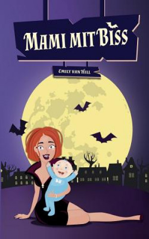 Buch Mami mit Biss Emily Van Hill