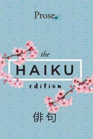 Könyv Prose. The Haiku Edition Prose