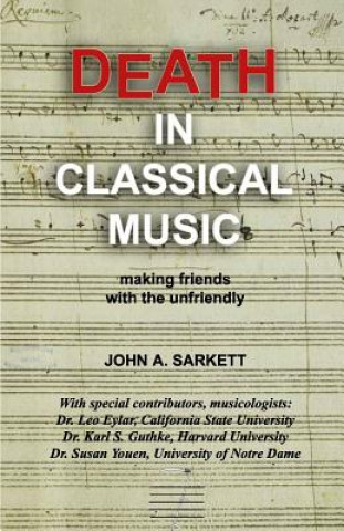 Kniha Death in Classical Music: making friends with the unfriendly John Sarkett