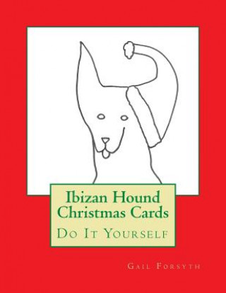 Könyv Ibizan Hound Christmas Cards: Do It Yourself Gail Forsyth