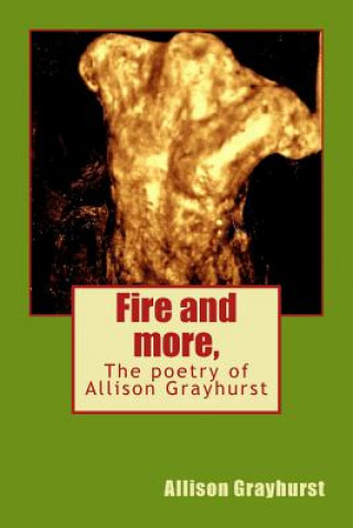 Книга Fire and more, Allison Grayhurst