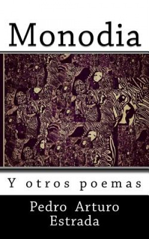 Kniha Monodia: Y otros poemas Pedro Arturo Estrada