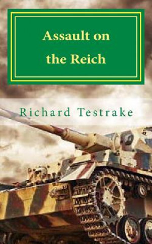 Carte Assault on the Reich: A William Harding Novel Richard Testrake