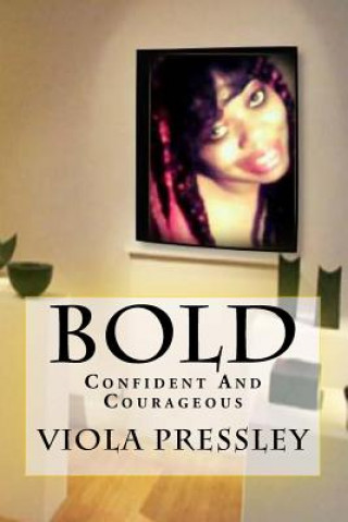 Kniha Bold: Confident And Courageous Viola Pressley